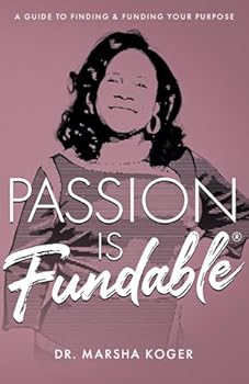 Paperback Passion Is Fundable: A Guide to Finding and Funding Your Passion Book