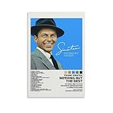 SVNUDFG Frank Sinatra Nothing But The Best Canvas Poster Bedroom Decoration Landscape Office Valentine's Birthday Gift Unframe-style12x18inch(30x45cm)
