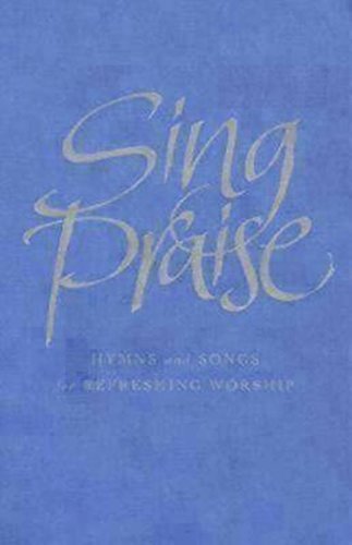 Sing Praise (Melody Edition): Hymns and Songs for Refreshing Worship ...