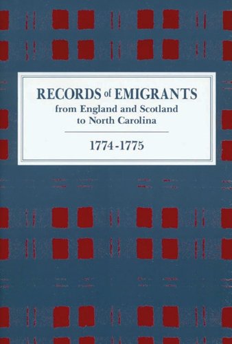 Records of Emigrants from England and Scotland to North Carolina, 1774-1775