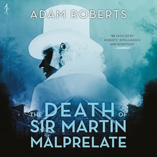 The Death of Sir Martin Malprelate Audiolibro Por Adam Roberts arte de portada