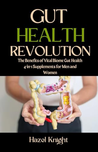 GUT HEALTH REVOLUTION: The Benefits of Vital Biome Gut Health 4-in-1 Supplements for Men and Women