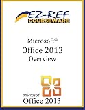 Microsoft Office 2013   Overview: (Student Manual)