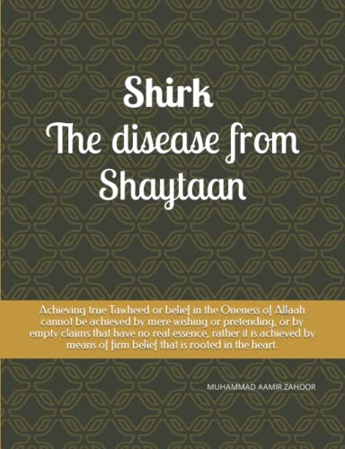 Shirk The disease from Shaytaan: MUHAMMAD AAMIR ZAHOOR