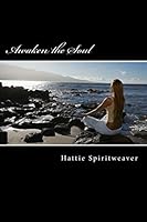 Awaken the Soul: Self Awareness 1514200848 Book Cover