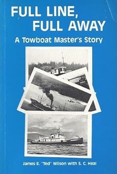 Paperback Full Line, Full Away: A Towboat Master's Story Book