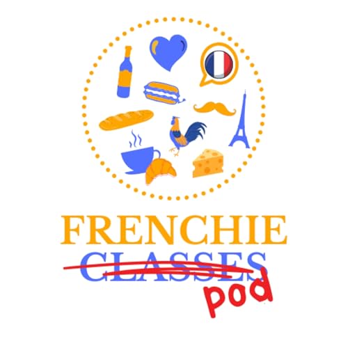 Couverture de The Frenchie pod: French for real-life