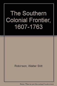 Paperback The Southern Colonial Frontier, 1607-1763 Book
