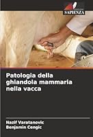 Patologia della ghiandola mammaria nella vacca (Italian Edition) 6208916933 Book Cover