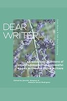 Dear Writer,: an anthology of letters of encouragement from successful women writers 1987614763 Book Cover