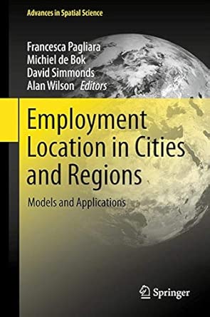 Employment Location in Cities and Regions: Models and Applications 2013th Edition book cover