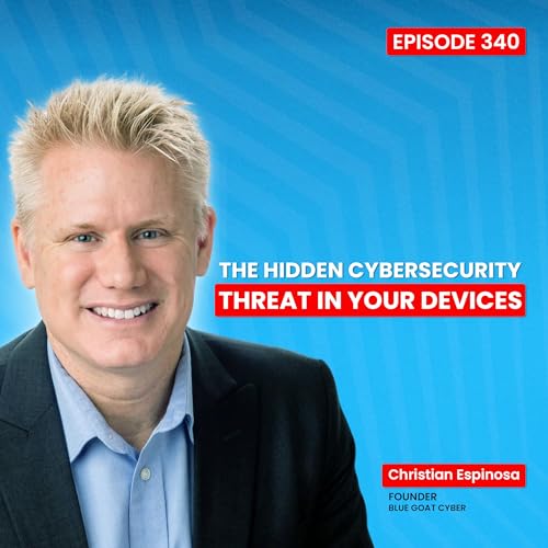 340.Cybersecurity: What Founders Must Fix Early with Christian Espinosa.