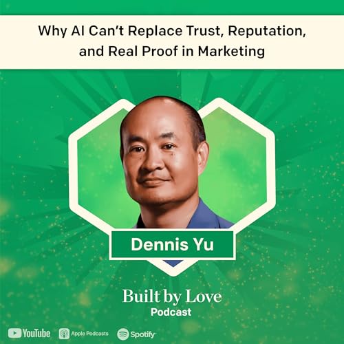 Dennis Yu on Why AI Can&rsquo;t Replace Trust, Reputation, and Real Proof in Marketing