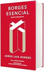 Borges esencial (Edición conmemorativa de la RAE y la ASALE)