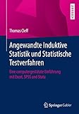 Angewandte Induktive Statistik und Statistische Testverfahren: Eine computergestützte Einführung mit Excel, SPSS und Stata