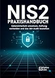 NIS2 Praxishandbuch: Compliance-Fahrplan mit Checklisten, Vorlagen und Budgetschätzungen für den Mittelstand (IT-Governance)