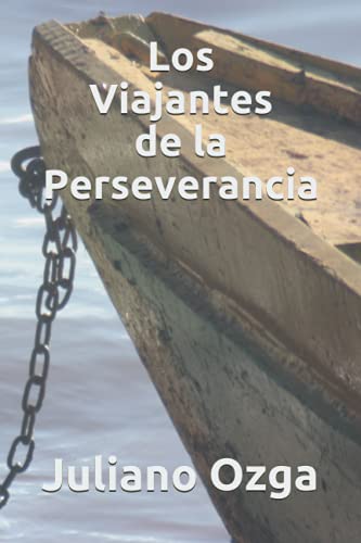 Los Viajantes de la Perseverancia (Spanish Edition)