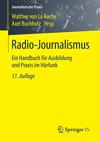 Radio-Journalismus: Ein Handbuch für Ausbildung und Praxis im Hörfunk (Journalistische Praxis)