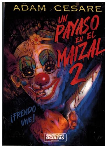 Un payaso en el maizal 2: Frendo vive: 25 (Paperback)