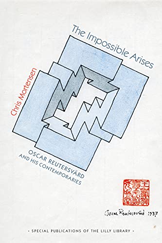 The Impossible Arises: Oscar ReutersvÃ¤rd and His Contemporaries (Special Publications of the Lilly Library)