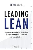  Leading Lean - Repensez votre façon de diriger et tranformez les obstacles en opportunités