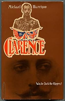 Hardcover Clarence: Was he Jack the Ripper? Book