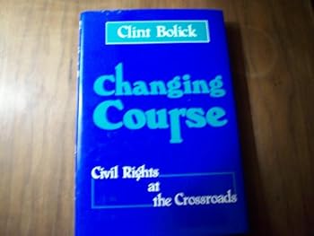 Hardcover Changing Course: Civil Rights at the Crossroads Book