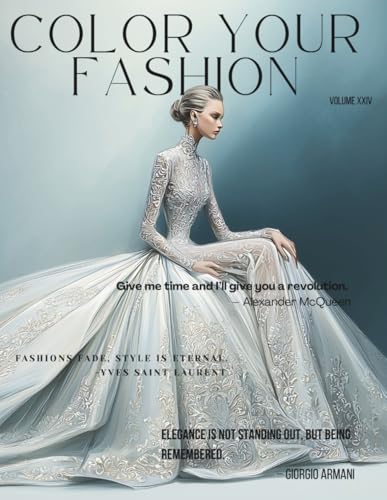 Color Your Fashion: Volume 24 – Bridal Reverie Edition: A Coloring Book of 60 Exquisite Gowns Celebrating the Art of Bridal and Prom Couture — ... Elegance to Contemporary Runway Glamour