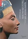 Egyptian Museum and Papyrus Collection, Berlin: 100 Masterpieces