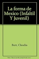 La forma de Mexico (Infaltil y Juvenil) (Spanish Edition) 9703705006 Book Cover