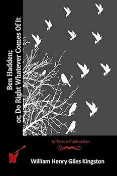 Paperback Ben Hadden; or, Do Right Whatever Comes Of It Book