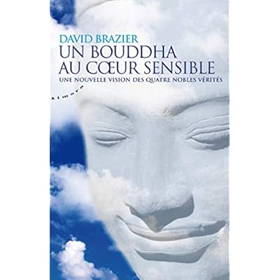 Un Bouddha au coeur sensible - Une nouvelle vision des quatre nobles v&eacute;rit&eacute;s