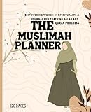 THE MUSLIMAH PLANNER: Empowering Women in Spirituality: A Journal for Tracking Salah and Quran Progress. IBADAH TRACKER , QURAN TRACKER, DAILY TO DO, SALAH TRACKER AND MUCH MORE