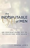The Indisputable Gift of Men