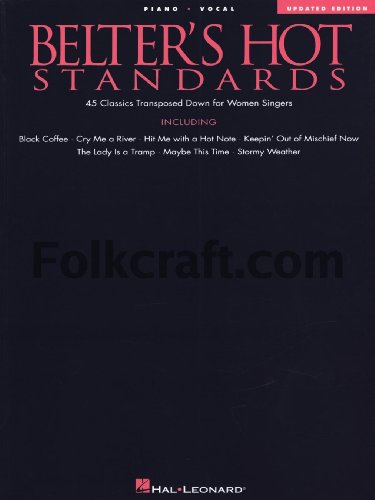 Belter's Hot Standards - Updated Edition: 45 Classics Transposed Down for Women Singers