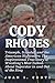 Produktbild CODY RHODES: Triumph, Scandal, and the American Nightmare: The Inspirational True Story of Wrestlings Most Talked-About Superstar in and Out of the Ring