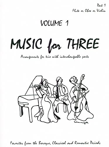 Music for Three, Vol. 1: SET of 3 Parts Baroque, Classical & Romantic Favorites - String Trio (Violin, Viola, Cello)