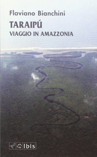 Taraipù. Viaggio in Amazzonia