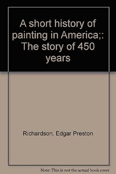 A short history of painting in America;: The story of 450 years