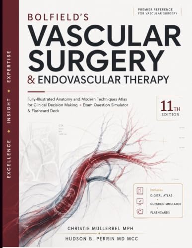 Bolfield’s Vascular Surgery & Endovascular Therapy: Fully-Illustrated Anatomy and Modern Techniques Atlas for Clinical Decision Making + Exam Question Simulator & Flashcard Deck - image 1