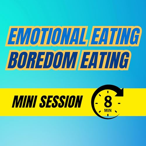 233 Emotional Eating Hypnosis - Mini Session