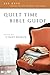 Quiet Time Bible Guide: 365 Days Through the New Testament and Psalms