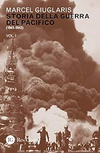Vedi scheda su Amazon Storia della guerra del Pacifico. 1941-1943 (Vol. 1)
