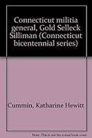 Connecticut militia general, Gold Selleck Silliman (Connecticut bicentennial series) 0918676215 Book Cover