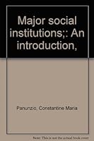 Major social institutions;: An introduction, B000857G4A Book Cover