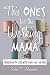 This One's for the Working Mama: Permission to Live with Your Soul on Fire