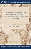  Les Oeuvres de Monsieur Mont-Fleury: Contenant Ses Pieces de Theatre: Representees Par La Troupe Des Comedians Du Roi a Paris