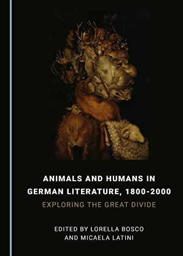 Animals and Humans in German Literature, 1800-2000: Exploring the Great Divide
