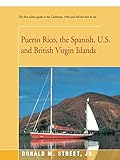 Puerto Rico, the Spanish, U.S. and British Virgin Islands: The first sailors guide to the Caribbean, 1964-and still the best by far. (Street's Cruising Guide to the Eastern Caribbean) - Donald Street 