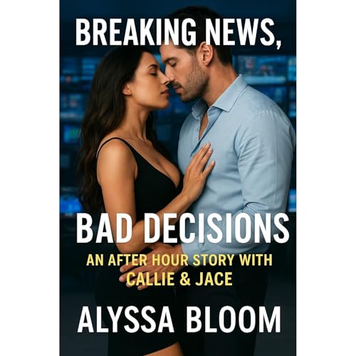 Breaking News, Bad Decisions Audiolibro Por Alyssa Bloom arte de portada